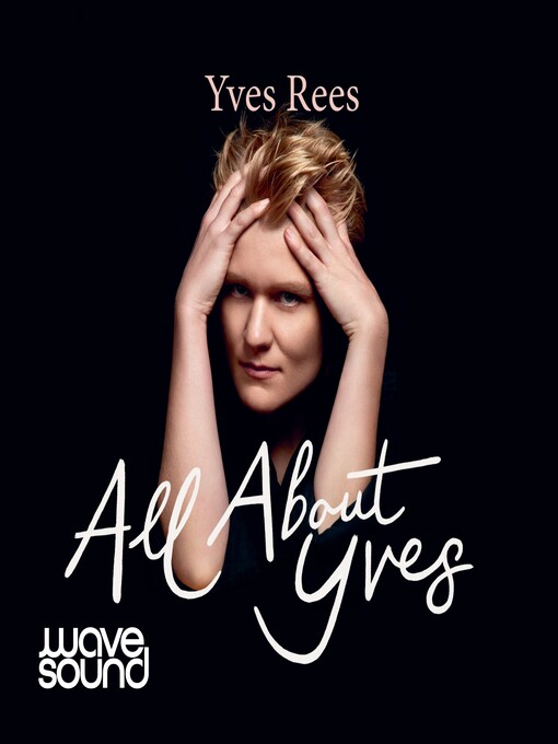 Title details for All About Yves by Yves Rees - Available